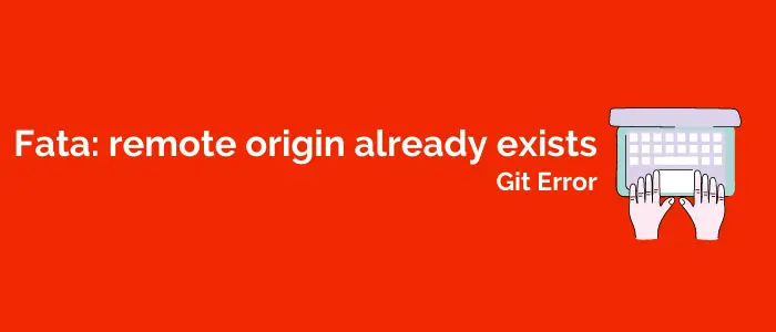 fatal: remote origin already exists git error